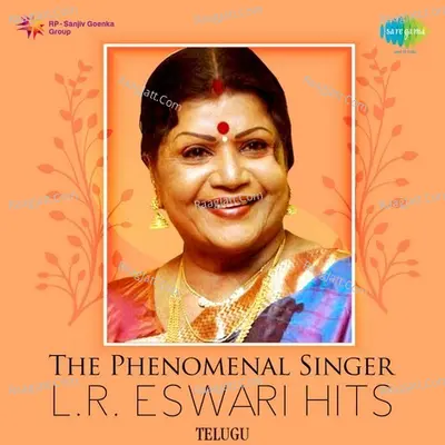 The Phenomenal Singer - L.R. Eswari Hits - Telugu - L.R. Eswari