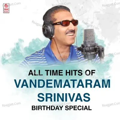 All Time Hits Of Vandemataram Srinivas Birthday Special Poster