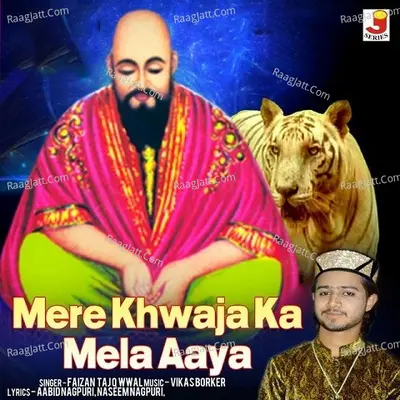 Mere Khwaja Ka Mela Aaya - Faizan Taj Qwwal