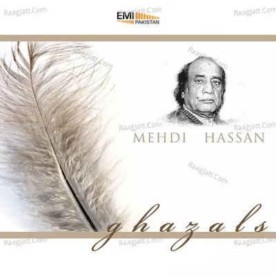 Mehdi Hassan Ghazals - Mehdi Hassan