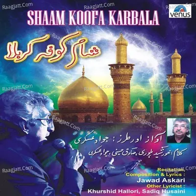 Shaam Koofa Karbala - Jawad Askari