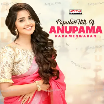 Popular Hits Of Anupama Parameswaran Poster