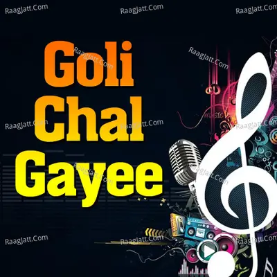 Goli Chal Gayee Poster