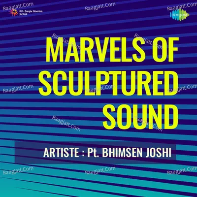 Marvels Of Sculptured Sound - Pandit Bhimsen Joshi