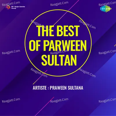 The Best Of Parween Sultan - Praween Sultana