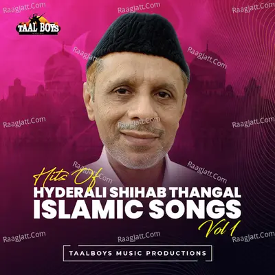 Hits Of Hyderali Shihab Thangal Islamic Songs, Vol. 1 Poster