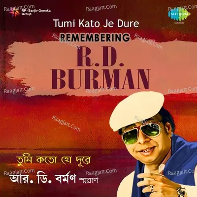 Tumi Kato Je Dure - Remembering R.D. Burman - R. D. Burman