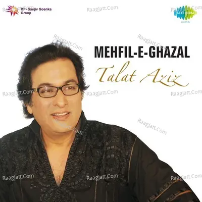 Mehfile E Ghazal Talat Aziz Poster