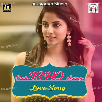 CHALO ISHQ LADAYE (LOVE SONG) Poster