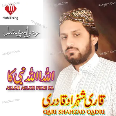 Allah Allah Nabi Ka - Qari Shahzad Qadri