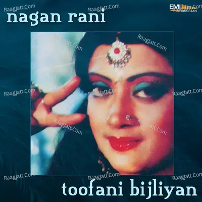 Nagan Rani / Toofani Bijliyan - Humaira Channa