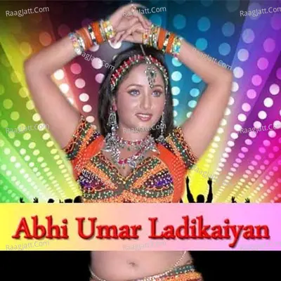 Abhi Umar Ladikaiyan Poster