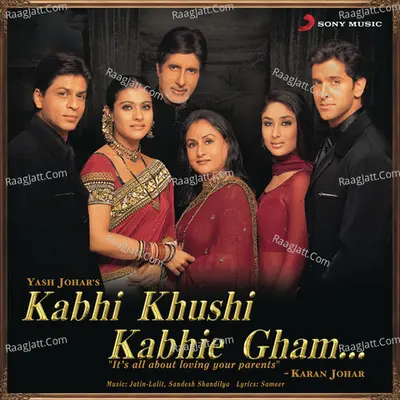 Kabhi Khushi Kabhie Gham (Original Motion Picture Soundtrack) - Jatin-Lalit