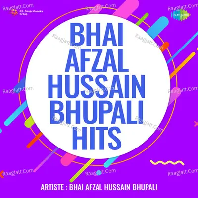 Bhai Afzal Hussain Bhupali Hits - Bhai Afzal Hussain Bhupali