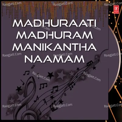 Madhuraati Madhuram Manikantha Naamam - Parupalli Rangnath