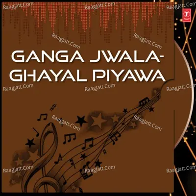 Ganga Jwala-Ghayal Piyawa Poster