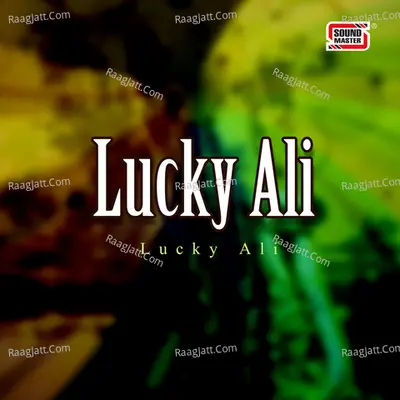 Lucky Ali - Lucky Ali