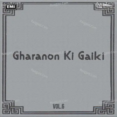 Gharanon Ki Gaiki, Vol. 6 - Roshan Ara Begum