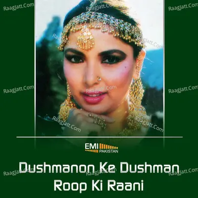 Dushman Ke Dushman / Roop Ki Rani - Noor Jehan