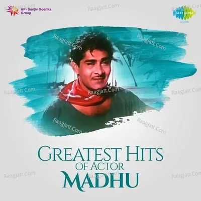 Greatest Hits Of Actor Madhu Poster