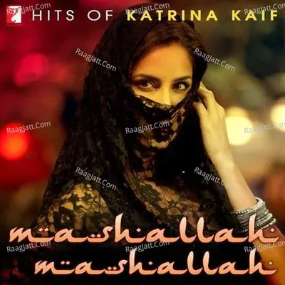 Hits Of Katrina Kaif - Mashallah Mashallah Poster