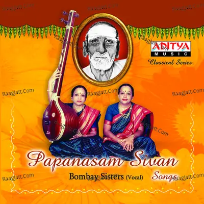 Papanasam Sivan Songs - Bombay Sisters