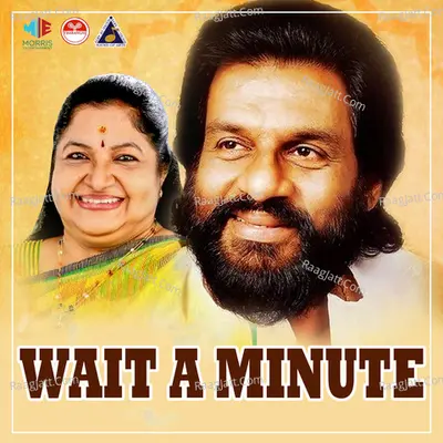 Wait a Minute (Original Motion Picture Soundtrack) - K J Yesudas