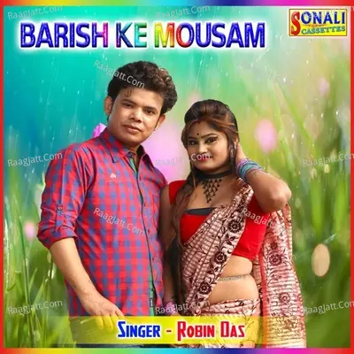 Barish Ke Mousam - Robin Das