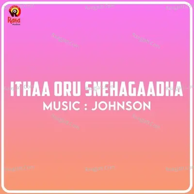 Ithaa Oru Snehagaadha (Original Motion Picture Soundtrack) - Johnson