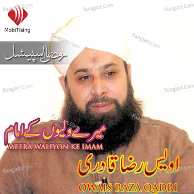 Meera Waliyon Ke Imam - Owais Raza Qadri