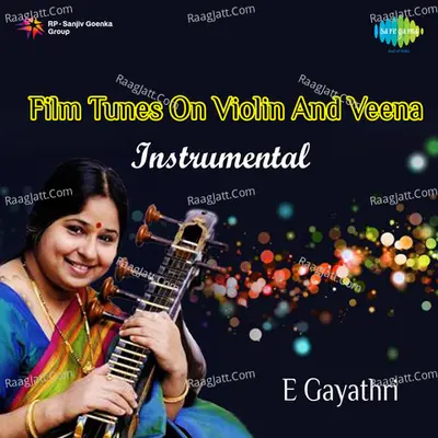 Film Tunes On Violin And Veena - E. Gayathri