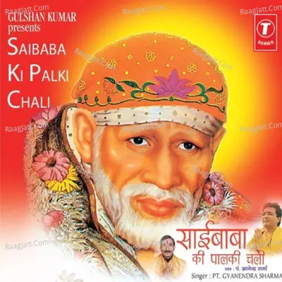 Sai Baba Ki Palki Chali - Pt  Gyanendra Sharma