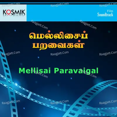 Mellisai Paravaigal - Malaysia Vasudevan