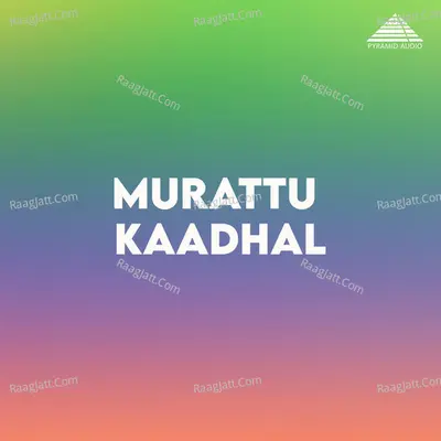 Murattu Kaadhal (Original Motion Picture Soundtrack) - Johnson