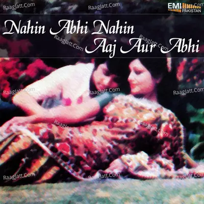 Nahin Abhi Nahin / Aaj Aur Abhi - Mehnaz