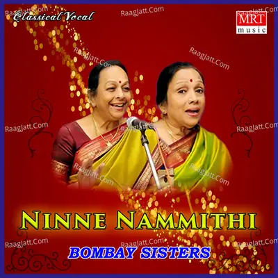 Ninne Nammithi - Bombay Sisters