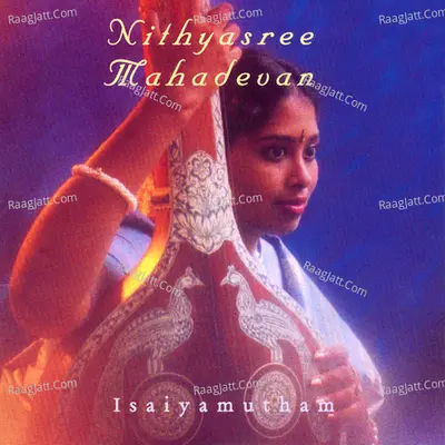 Isaiyamutham - Nithya Shree