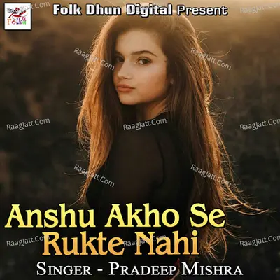 Anshu Akho Se Rukte Nahi Poster