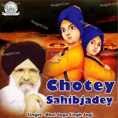 Chotey Sahibjadey - Joga Singh Jogi