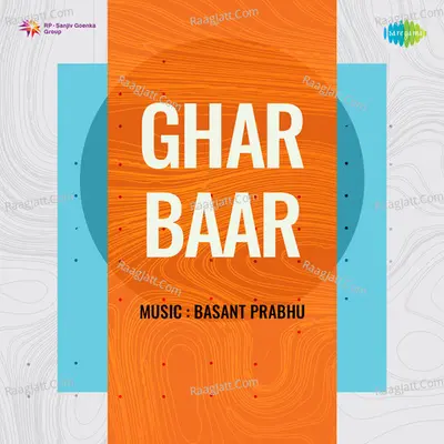 Ghar Baar - Lata Mangeshkar