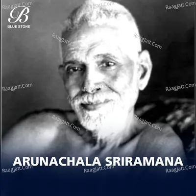 Arunachala Sriramana - B. Raghunath