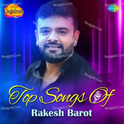 Top Songs Of Rakesh Barot Poster