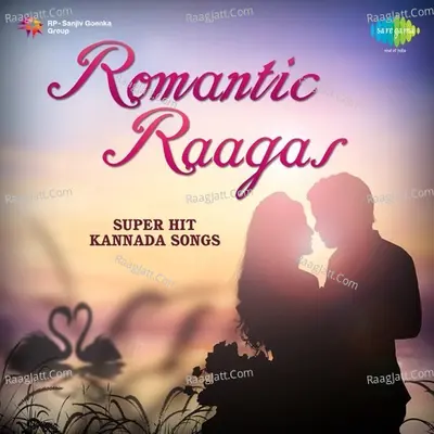 Romantic Raagas - Super Hit Kannada Songs - S. P. Balasubrahmanyam