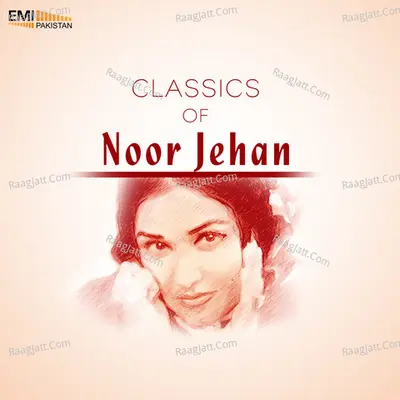 Classics of Noor Jehan - Noor Jehan