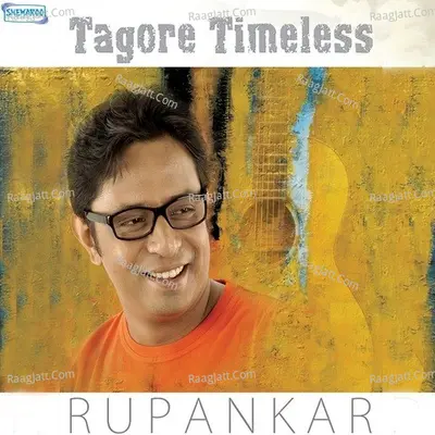 Tagore Timeless - Rupankar Bagchi