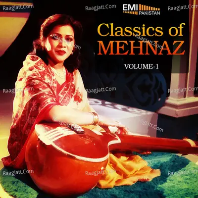 Classics of Mehnaz, Vol. 1 - Mehnaz