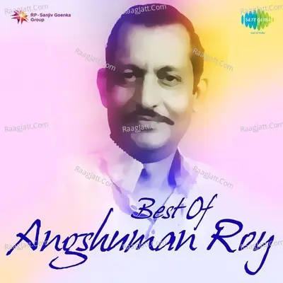 Best Of Angshuman Roy  - Anshuman Roy