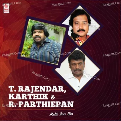 T. Rajendar, Karthik & R. Parthiepan Multi Star Hits Poster