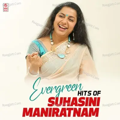 Evergreen Hits Of Suhasini Maniratnam - K. S. Chithra