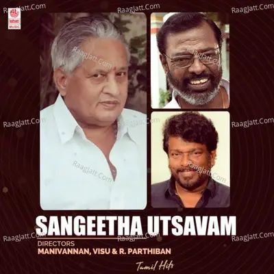 Sangeetha Utsavam - Directors Manivannan, Visu & R. Parthiban Tamil Hits Poster